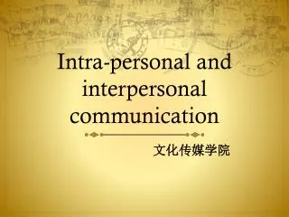 Intra-personal and interpersonal communication