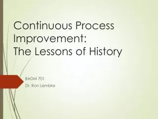 Continuous Process Improvement: The Lessons of History
