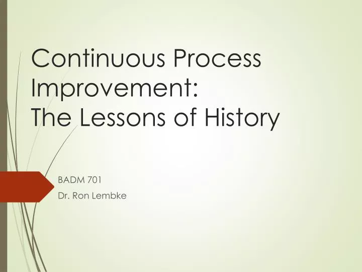 continuous process improvement the lessons of history