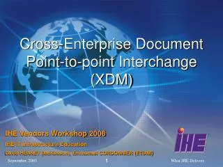 Cross-Enterprise Document Point-to-point Interchange (XDM)