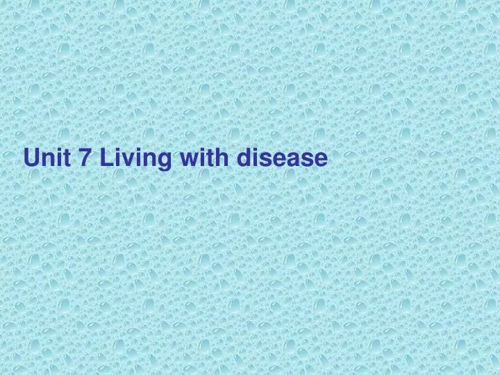 unit 7 living with disease