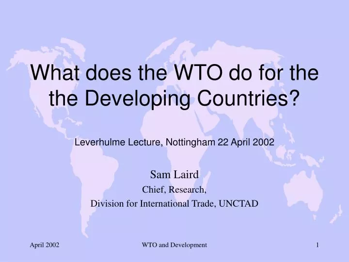 what does the wto do for the the developing countries leverhulme lecture nottingham 22 april 2002