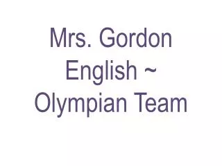 Mrs. Gordon English ~ Olympian Team