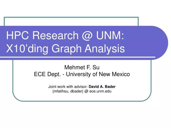hpc research @ unm x10 ding graph analysis