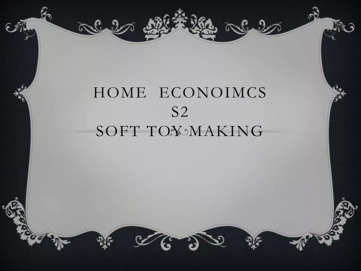 home econoimcs s2 soft toy making