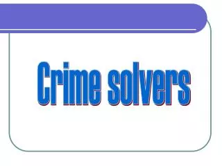 Crime solvers