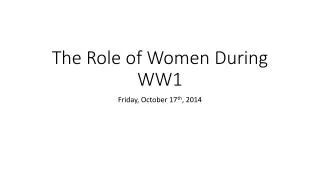 The Role of Women During WW1