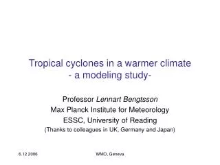 Tropical cyclones in a warmer climate - a modeling study-