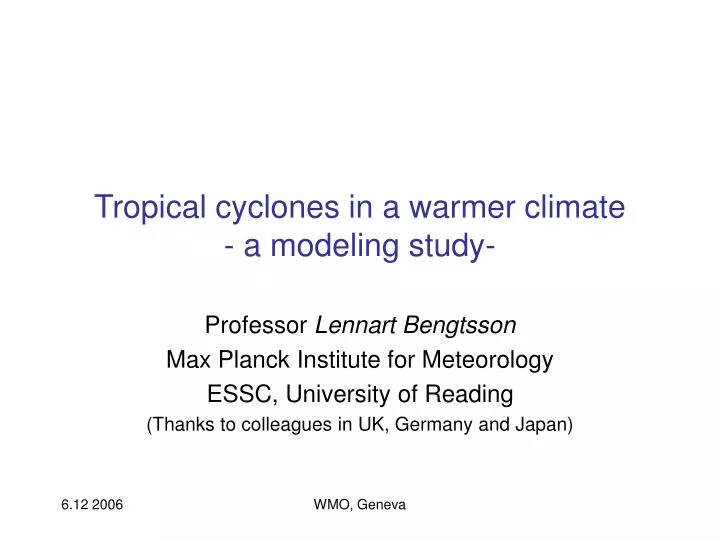 tropical cyclones in a warmer climate a modeling study