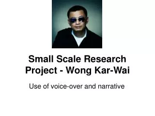 Small Scale Research Project - Wong Kar-Wai