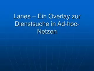 Lanes – Ein Overlay zur Dienstsuche in Ad-hoc-Netzen