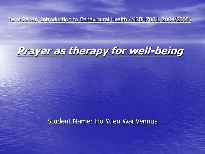 term paper introduction to behavioural health msbh7001 2004 2005 prayer as therapy for well being