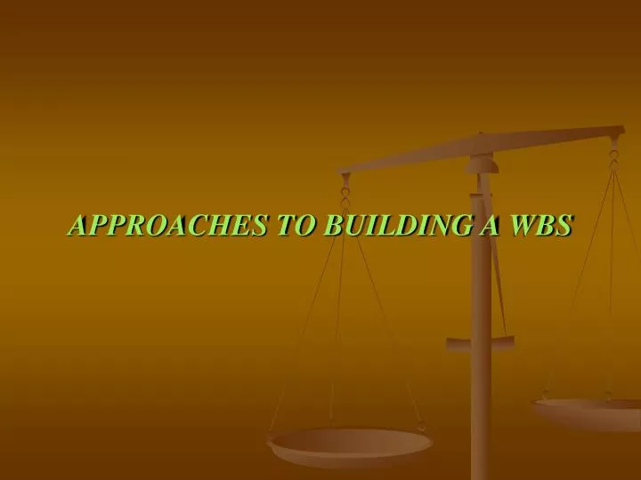 approaches to building a wbs