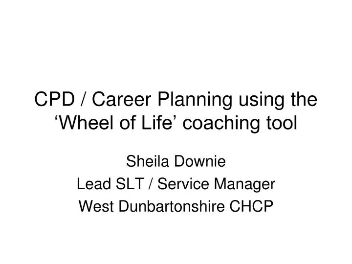 cpd career planning using the wheel of life coaching tool
