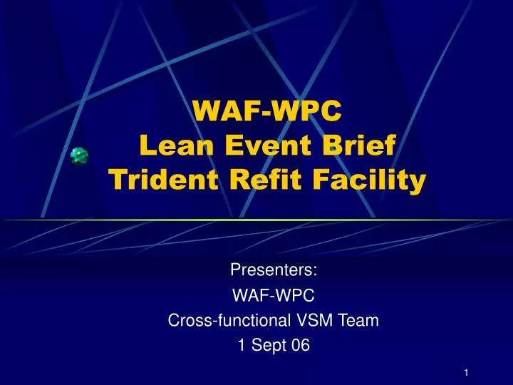 waf wpc lean event brief trident refit facility