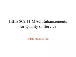 IEEE 802.11 MAC Enhancements for Quality of Service