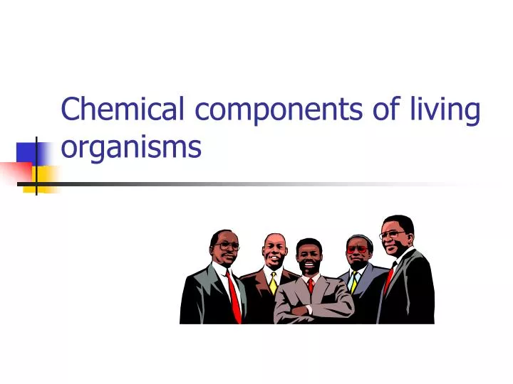 chemical components of living organisms