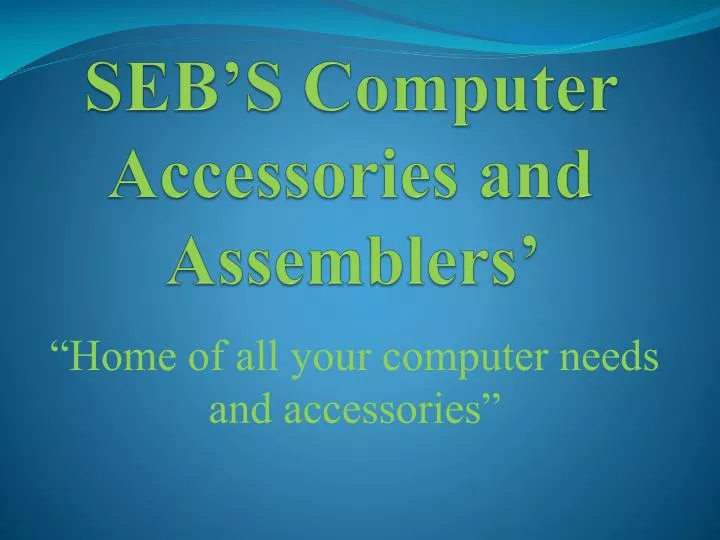 seb s computer accessories and assemblers