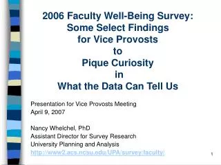 Presentation for Vice Provosts Meeting April 9, 2007 Nancy Whelchel, PhD