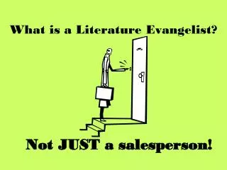 What is a Literature Evangelist?