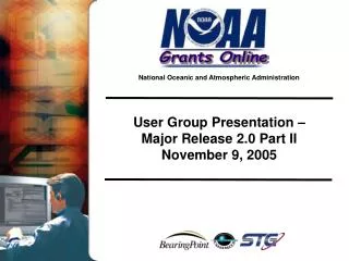 User Group Presentation – Major Release 2.0 Part II November 9, 2005