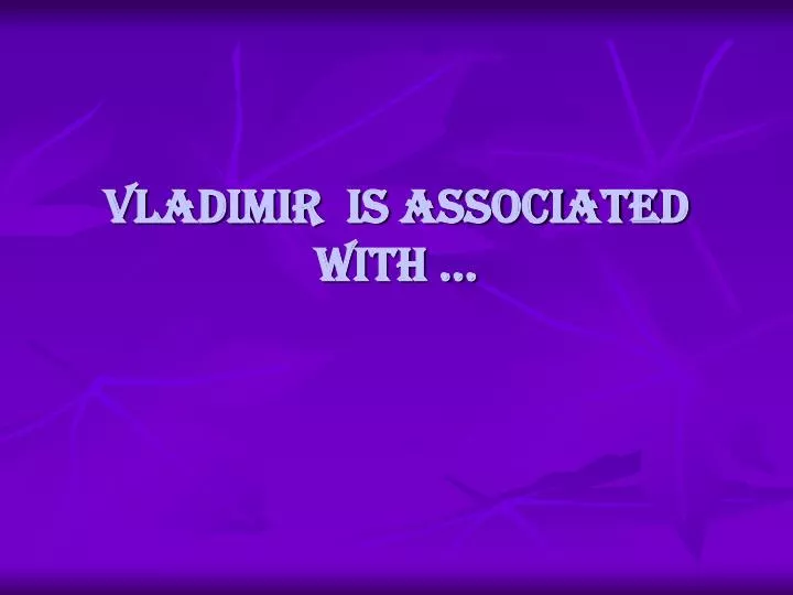vladimir is associated with
