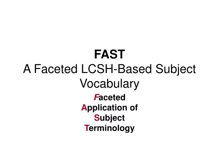 fast a faceted lcsh based subject vocabulary