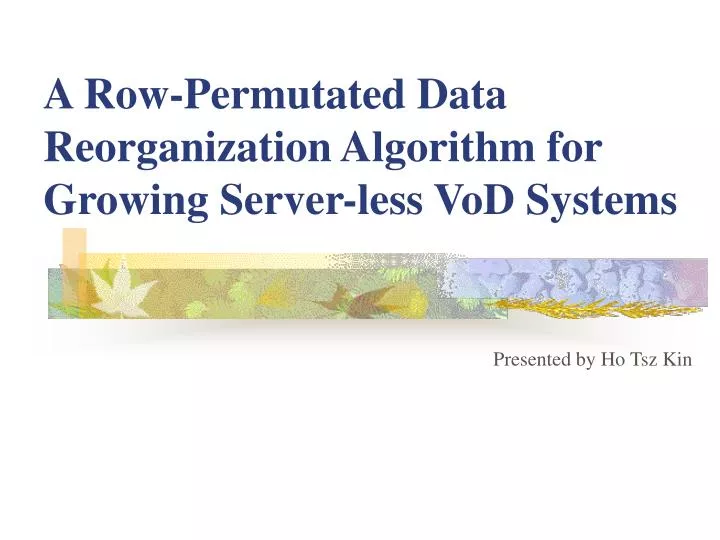a row permutated data reorganization algorithm for growing server less vod systems
