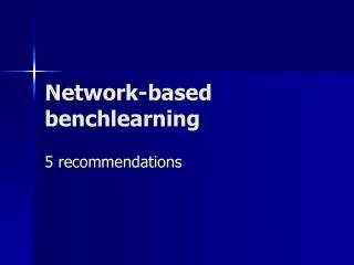 Network-based benchlearning