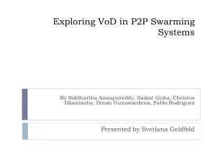 Exploring VoD in P2P Swarming Systems