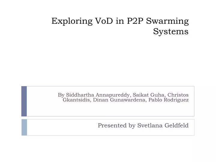 exploring vod in p2p swarming systems