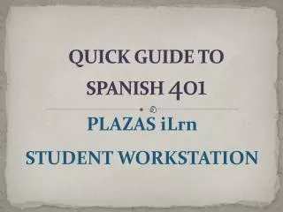 QUICK GUIDE TO SPANISH 401
