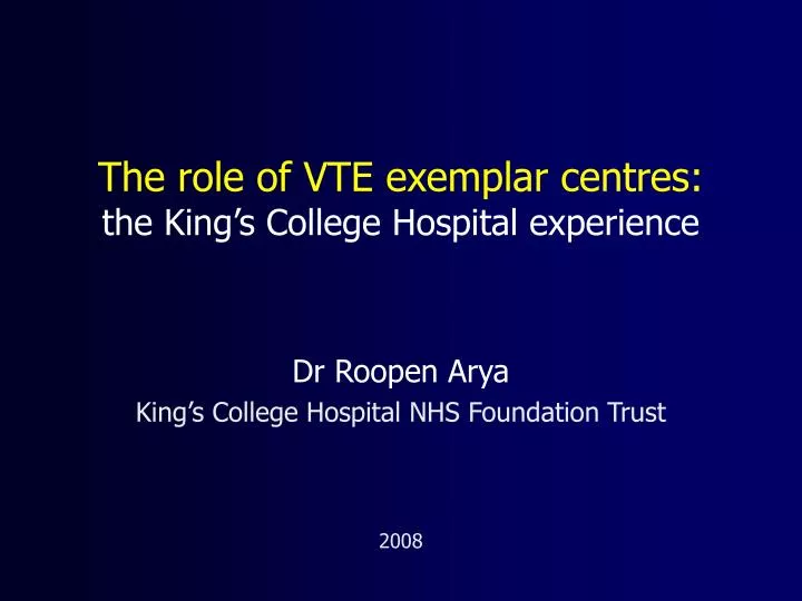 the role of vte exemplar centres the king s college hospital experience