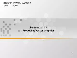 Pertemuan 13 Producing Vector Graphics