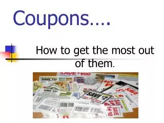 Coupons….
