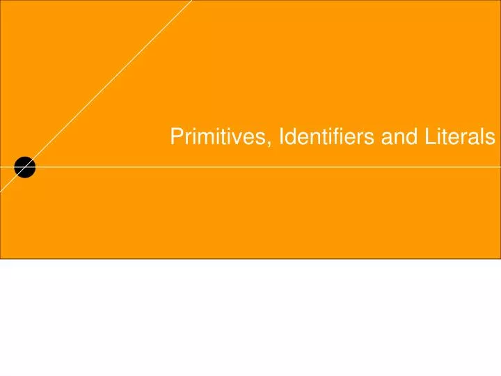 primitives identifiers and literals