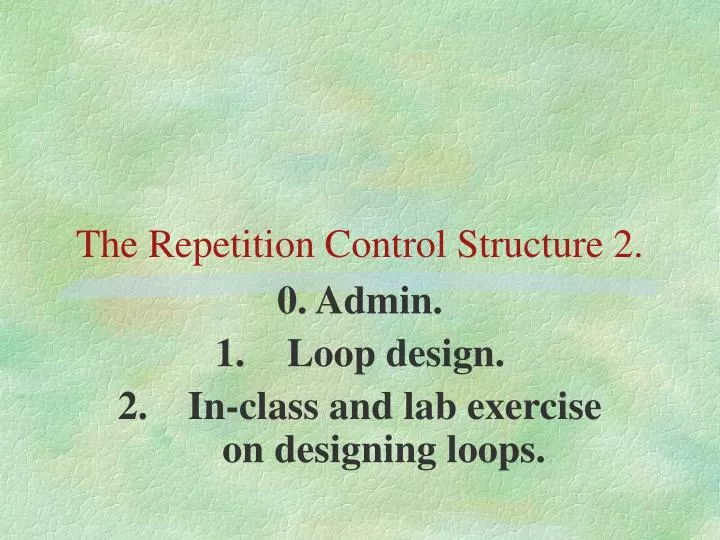 the repetition control structure 2