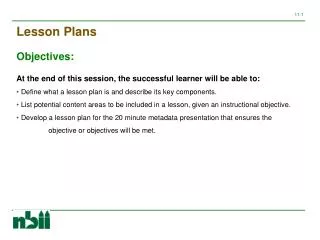 At the end of this session, the successful learner will be able to: