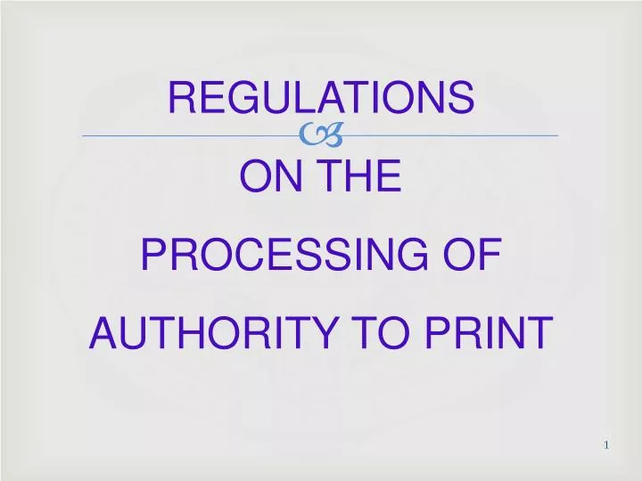 regulations on the processing of authority to print