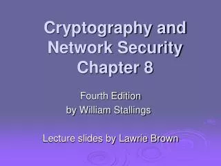 Cryptography and Network Security Chapter 8