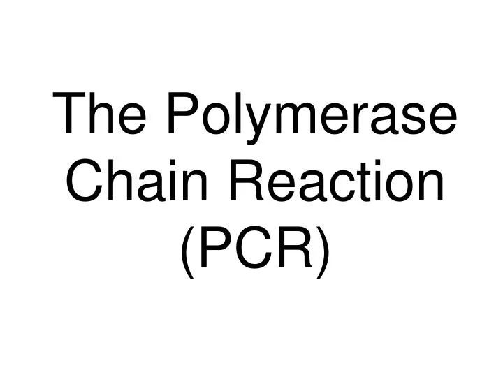 the polymerase chain reaction pcr