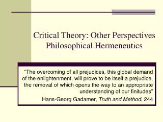 Critical Theory: Other Perspectives Philosophical Hermeneutics