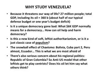 WHY STUDY VENEZUELA?