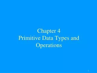 Chapter 4 Primitive Data Types and Operations