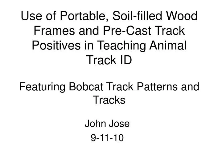use of portable soil filled wood frames and pre cast track positives in teaching animal track id