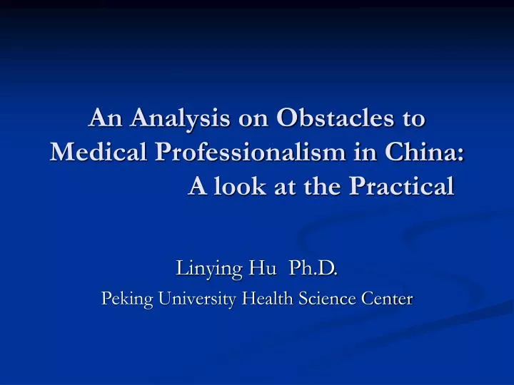 an analysis on obstacles to medical professionalism in china a look at the practical