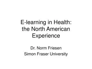 E-learning in Health: the North American Experience
