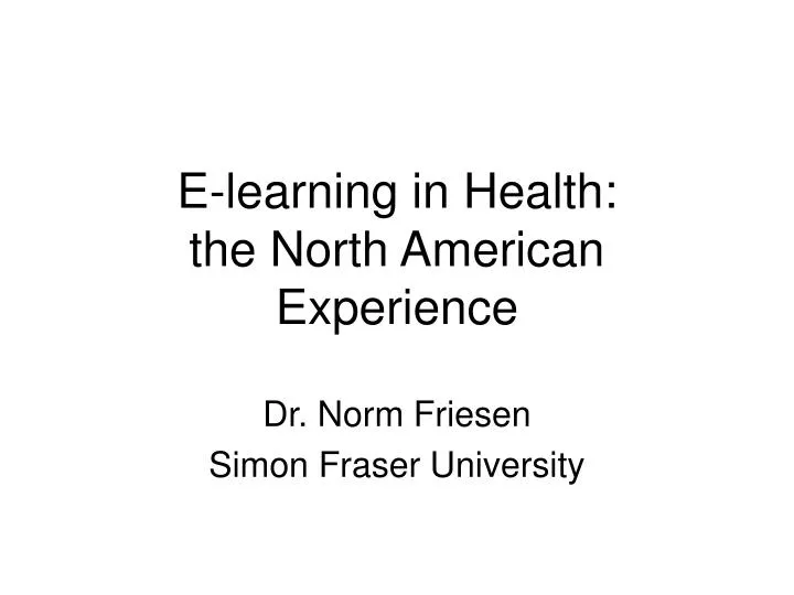 e learning in health the north american experience