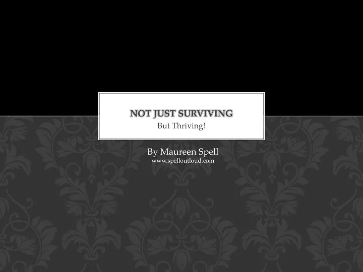 not just surviving