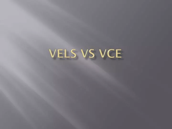 vels vs vce